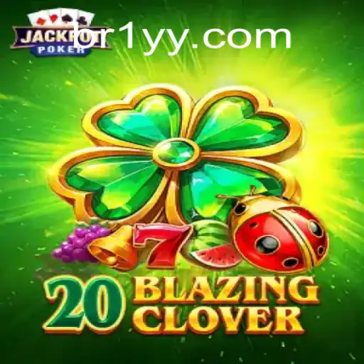 Descubra o Fascinante Jogo 20BlazingClover
